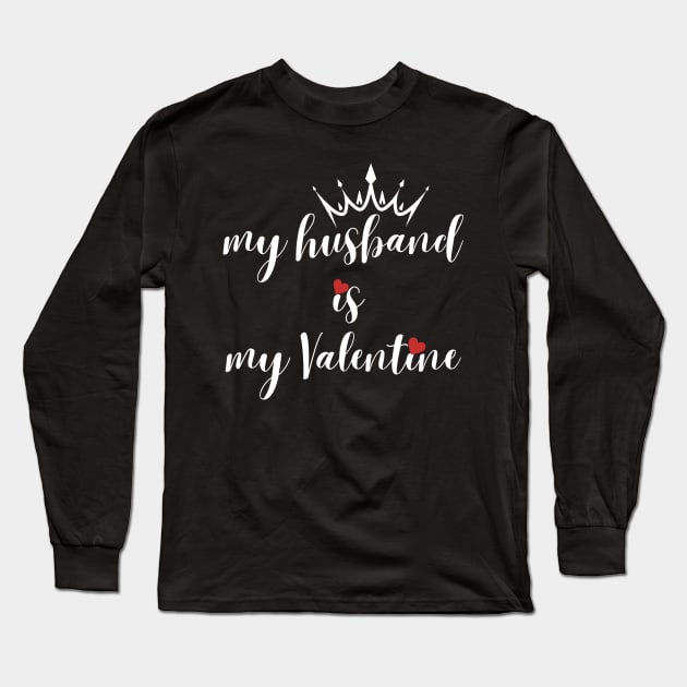 My Husband Is My  Valentine Long Sleeve T-Shirt by LAMCREART
